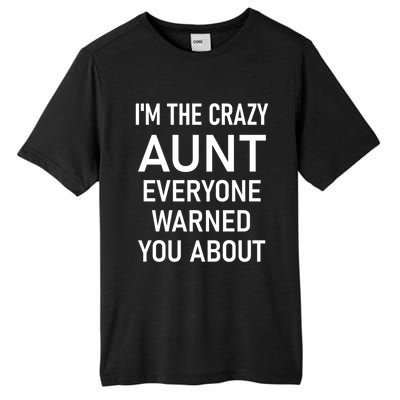 I'm The Crazy Aunt Funny Jokes Sarcastic Sayings Meaningful Gift Tall Fusion ChromaSoft Performance T-Shirt