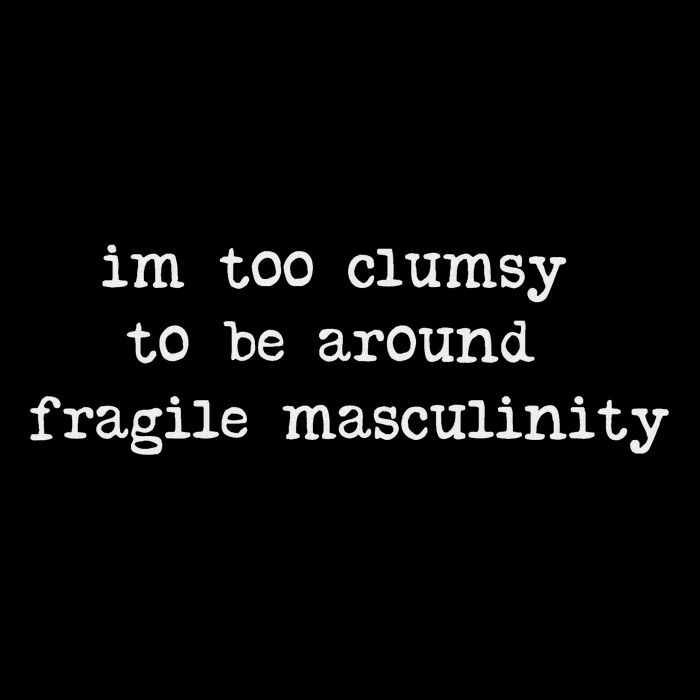 I'm Too Clumsy To Be Around Fragile Masculinity Pro Feminist Drawstring Bag