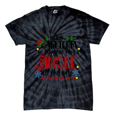 In This Cafetria We Laugh We Play School Lunch Lady Christmas Tie-Dye T-Shirt