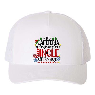 In This Cafetria We Laugh We Play School Lunch Lady Christmas Yupoong Adult 5-Panel Trucker Hat