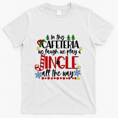 In This Cafetria We Laugh We Play School Lunch Lady Christmas T-Shirt