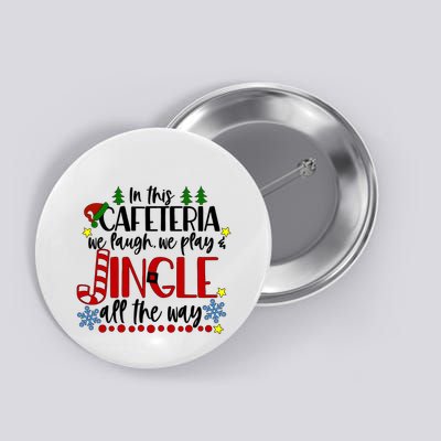 In This Cafetria We Laugh We Play School Lunch Lady Christmas Button