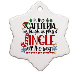 In This Cafetria We Laugh We Play School Lunch Lady Christmas Ceramic Star Ornament