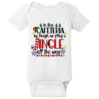 In This Cafetria We Laugh We Play School Lunch Lady Christmas Baby Bodysuit