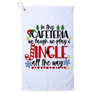 In This Cafetria We Laugh We Play School Lunch Lady Christmas Platinum Collection Golf Towel