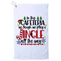 In This Cafetria We Laugh We Play School Lunch Lady Christmas Platinum Collection Golf Towel