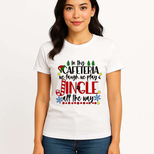 In This Cafetria We Laugh We Play School Lunch Lady Christmas Womens T-Shirt