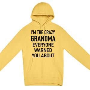 I'm The Crazy Grandma Funny Jokes Sarcastic Sayings Meaningful Gift Premium Pullover Hoodie