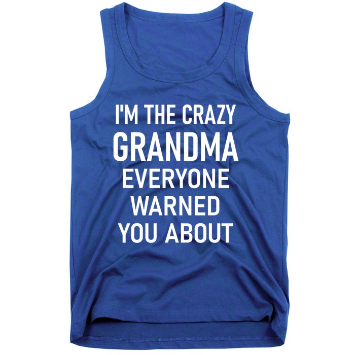 I'm The Crazy Grandma Funny Jokes Sarcastic Sayings Meaningful Gift Tank Top