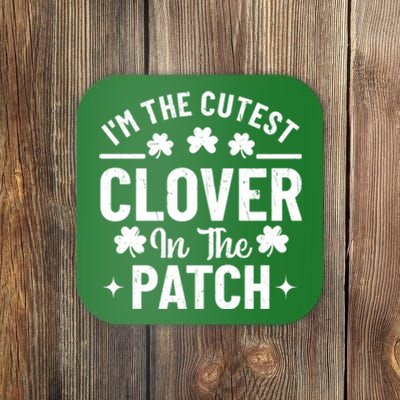 I'm The Cutest Clover In The Patch St Patrick's Day Coaster