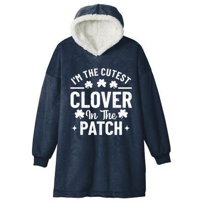 I'm The Cutest Clover In The Patch St Patrick's Day Hooded Wearable Blanket