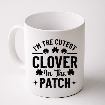 I'm The Cutest Clover In The Patch St Patrick's Day Coffee Mug