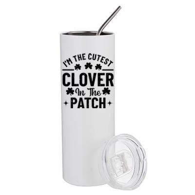 I'm The Cutest Clover In The Patch St Patrick's Day Stainless Steel Tumbler