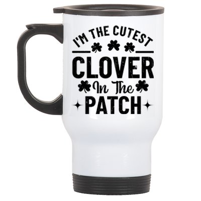 I'm The Cutest Clover In The Patch St Patrick's Day Stainless Steel Travel Mug