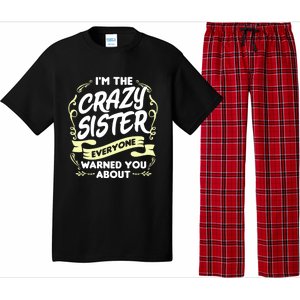 I'm The Crazy Sister Everyone Warned You About Gift Funny Gift Pajama Set