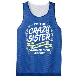 I'm The Crazy Sister Everyone Warned You About Gift Funny Gift Mesh Reversible Basketball Jersey Tank