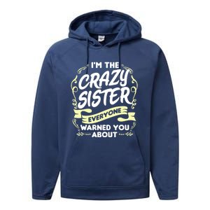 I'm The Crazy Sister Everyone Warned You About Gift Funny Gift Performance Fleece Hoodie