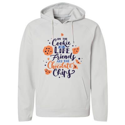 In The Cookie Of Life Friends Are The Chocolate Chips Cute Gift Performance Fleece Hoodie