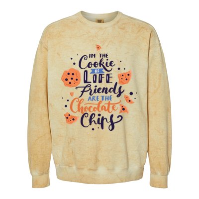 In The Cookie Of Life Friends Are The Chocolate Chips Cute Gift Colorblast Crewneck Sweatshirt