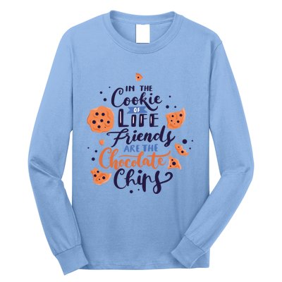 In The Cookie Of Life Friends Are The Chocolate Chips Cute Gift Long Sleeve Shirt