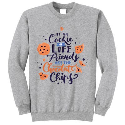 In The Cookie Of Life Friends Are The Chocolate Chips Cute Gift Sweatshirt