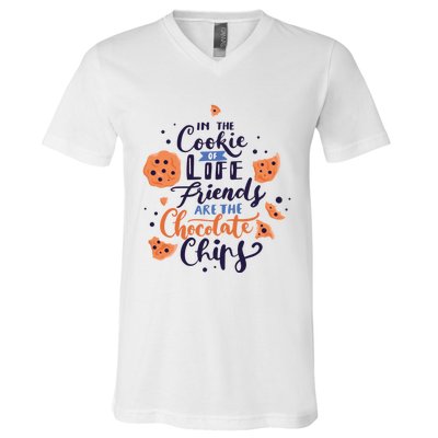 In The Cookie Of Life Friends Are The Chocolate Chips Cute Gift V-Neck T-Shirt