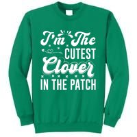 I'm The Cutest Clover In The Patch St Patrick's Day Sweatshirt