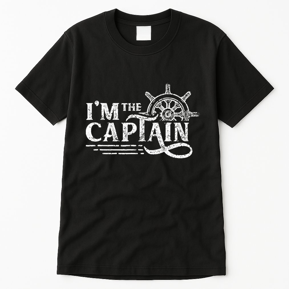 Im The Captain Skipper Lover Ship Boat Owner Tall T-Shirt