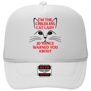 Im The Childless Cat Lady Jd Vance Warned You About High Crown Mesh Back Trucker Hat