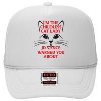 Im The Childless Cat Lady Jd Vance Warned You About High Crown Mesh Back Trucker Hat