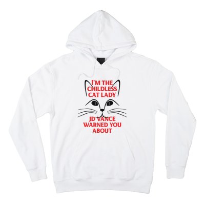 Im The Childless Cat Lady Jd Vance Warned You About Hoodie