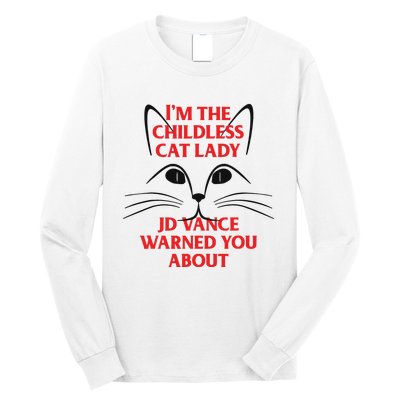 Im The Childless Cat Lady Jd Vance Warned You About Long Sleeve Shirt