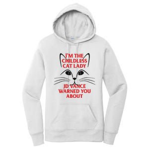 Im The Childless Cat Lady Jd Vance Warned You About Women's Pullover Hoodie