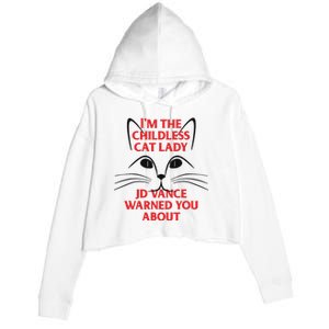 Im The Childless Cat Lady Jd Vance Warned You About Crop Fleece Hoodie