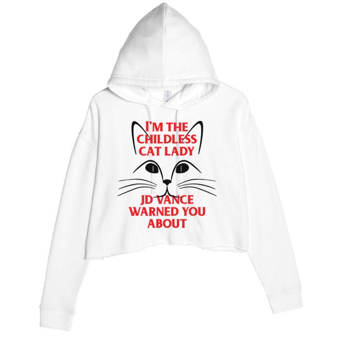 Im The Childless Cat Lady Jd Vance Warned You About Crop Fleece Hoodie