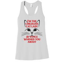 Im The Childless Cat Lady Jd Vance Warned You About Women's Racerback Tank