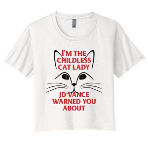 Im The Childless Cat Lady Jd Vance Warned You About Women's Crop Top Tee