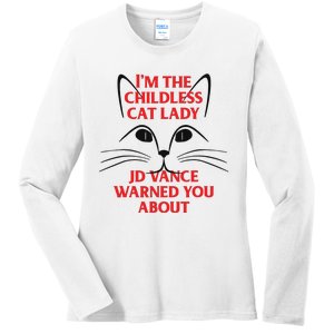 Im The Childless Cat Lady Jd Vance Warned You About Ladies Long Sleeve Shirt