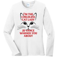 Im The Childless Cat Lady Jd Vance Warned You About Ladies Long Sleeve Shirt