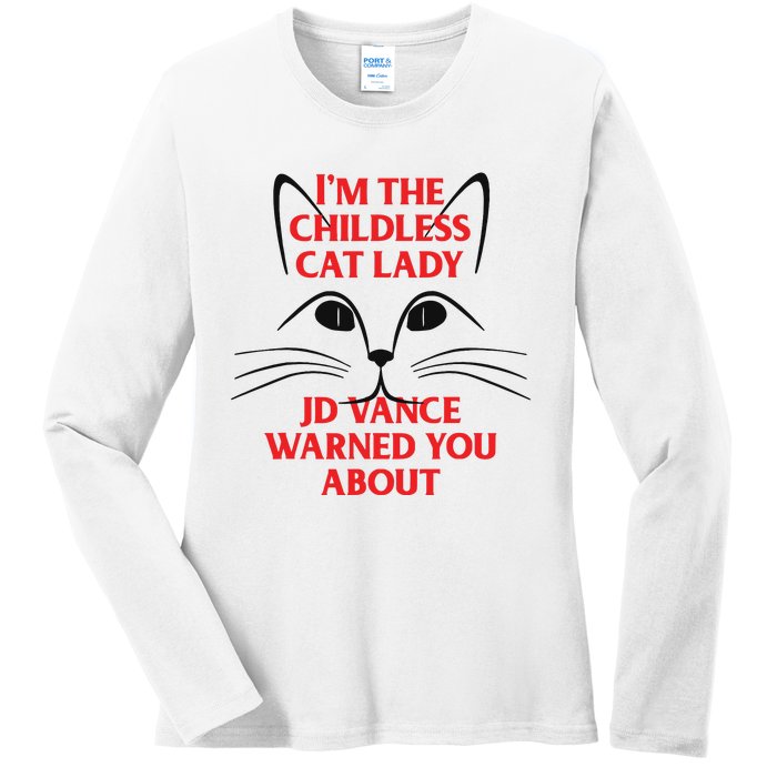 Im The Childless Cat Lady Jd Vance Warned You About Ladies Long Sleeve Shirt