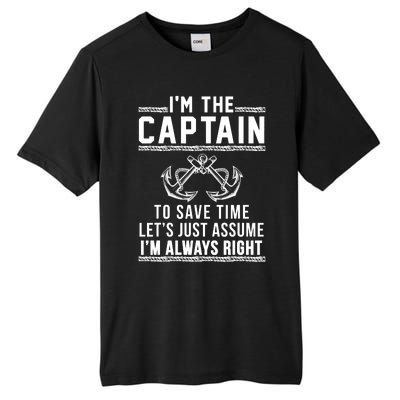 I'm The Captain To Save Time Let's Just Assume I'm Always Right Tall Fusion ChromaSoft Performance T-Shirt