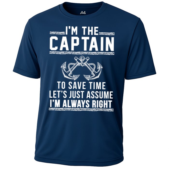 I'm The Captain To Save Time Let's Just Assume I'm Always Right Cooling Performance Crew T-Shirt
