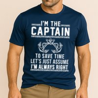I'm The Captain To Save Time Let's Just Assume I'm Always Right Cooling Performance Crew T-Shirt