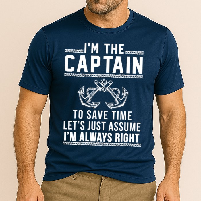 I'm The Captain To Save Time Let's Just Assume I'm Always Right Cooling Performance Crew T-Shirt