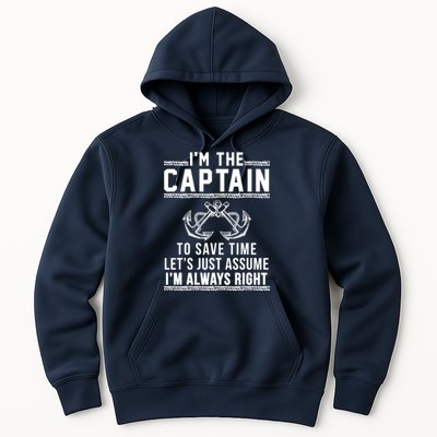 I'm The Captain To Save Time Let's Just Assume I'm Always Right Hoodie