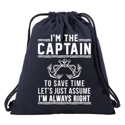 I'm The Captain To Save Time Let's Just Assume I'm Always Right Drawstring Bag