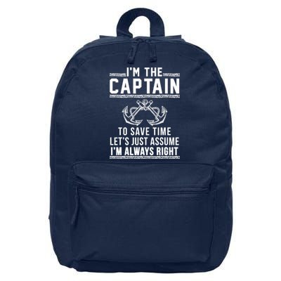 I'm The Captain To Save Time Let's Just Assume I'm Always Right 16 in Basic Backpack