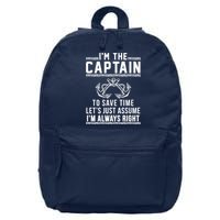 I'm The Captain To Save Time Let's Just Assume I'm Always Right 16 in Basic Backpack