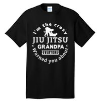 IM The Crazy Jiu Jitsu Grandpa Everyone Tall T-Shirt