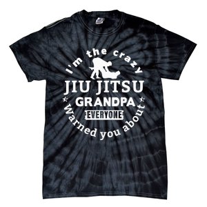 IM The Crazy Jiu Jitsu Grandpa Everyone Tie-Dye T-Shirt